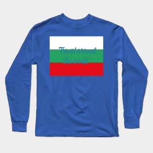 Travel Around the World - Bulgaria Long Sleeve T-Shirt